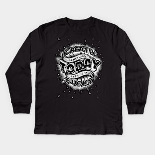 create something today Kids Long Sleeve T-Shirt